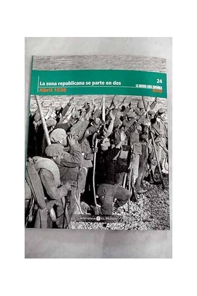 La zona republicana se parte en dos Abril 1938